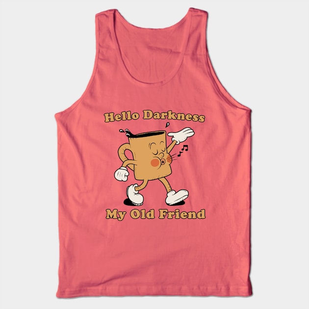 Hello Darkness my old friend Tank Top by valentinahramov